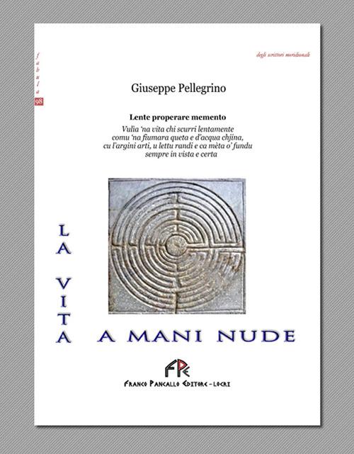 La vita a mani nude - Giuseppe Pellegrino - copertina