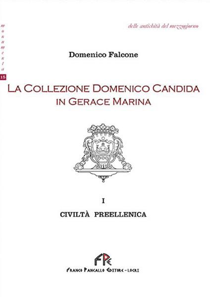 La collezione Domenico Candida in Gerace Marina. Vol. 1 - Domenico Falcone - copertina