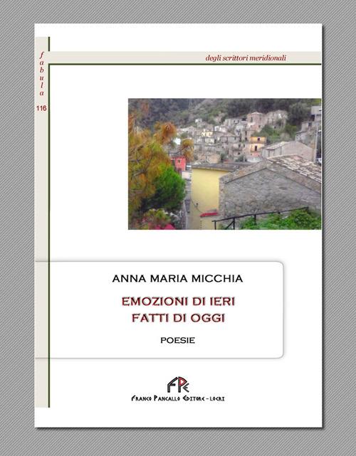 Emozioni di ieri. Fatti di oggi - Anna M. Micchia - copertina