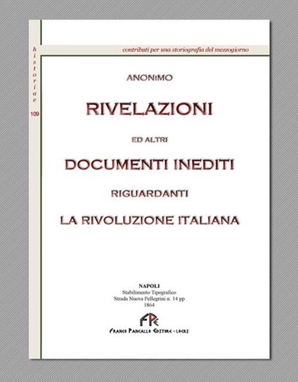 Rivelazioni ed altri documenti inediti riguardanti la Rivoluzione Italiana (rist. anast. Napoli, 1864) - copertina