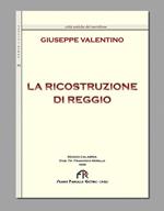 La ricostruzione di Reggio (rist. anast. Reggio Calabria, 1928)