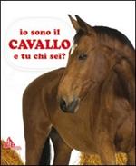 Io sono il cavallo e tu chi sei?