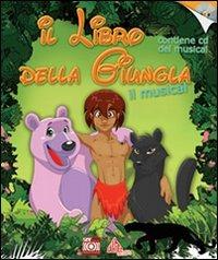 Il libro della giungla. Il musical. Con CD Audio - copertina