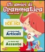 Gli amici di grammatica. Le storie di sce e sci. Le storie degli articoli. Le storie dell'accento