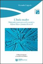 L' isola madre. Maternità e memoria nella narrativa di Jean Rhys e Jamaica Kincaid