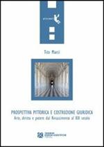 Prospettiva pittorica e costruzione giuridica. Arte, diritto e potere dal Rinascimento al XIX secolo