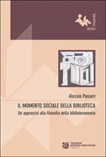 Il momento sociale della biblioteca. Un approccio alla filosofia della biblioteconomia