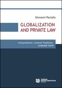 Globalization and private law. Interpretation, cultural traditions, language issues - Giovanni Paciullo - copertina
