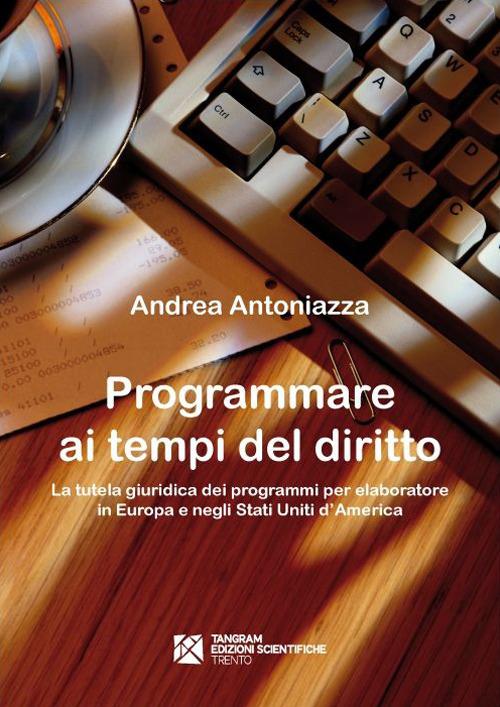Programmare ai tempi del diritto - Andrea Antoniazza - copertina