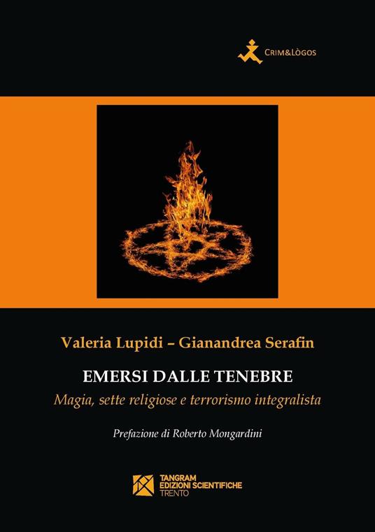 Emersi dalle tenebre. Magia, sette religiose e terrorismo integralista - Valeria Lupidi,Gianandrea Serafin - copertina