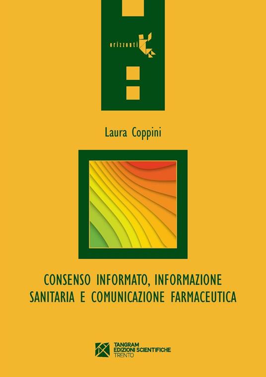 Consenso informato, informazione sanitaria e comunicazione farmaceutica - Laura Coppini - copertina