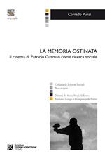 La memoria ostinata. Il cinema di Patricio Guzmán come ricerca sociale