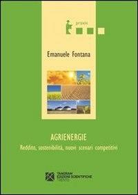 Agrienergie. Reddito, sostenibilità, nuovi scenari competitivi - Emanuele Fontana - ebook