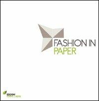 Fashion in paper. Catalogo della mostra (Milano, 26 maggio-5 giugno 2011) - copertina