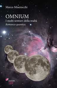 Libro Omnium. I molti sentieri della realtà Marco Miserocchi