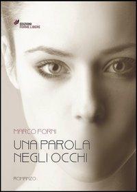 Una parola negli occhi - Marco Forni - copertina