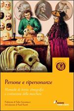 Persone e ripersonanze. Manuale di storia, etnografia e costruzione delle maschere