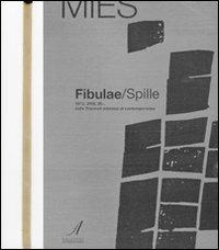 Fibulae-Spille. 1973, 2009, 20... dalle triennali milanesi al contemporaneo. Ediz. illustrata - copertina