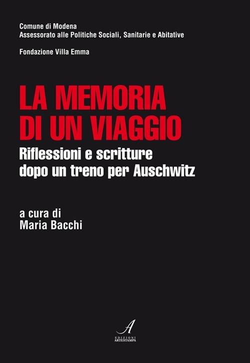 La memoria di un viaggio. Riflessioni e scritture dopo un treno per Auschwitz - Maria Bacchi - copertina