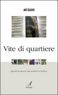 Vite di quartiere. Sguardi inconsueti sulla periferia di Modena. Con DVD - copertina