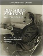 Riccardo Simonini pediatra e storico. La nascita della pediatria nella società modenese 1865-1942