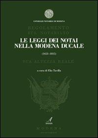 Le leggi dei notai della Modena ducale (1653-1815) - Elio Tavilla - copertina