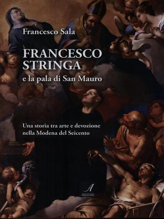Francesco Stringa e la pala di San Mauro. Una storia tra arte e devozione nella Modena del Seicento - Francesco Sala - copertina