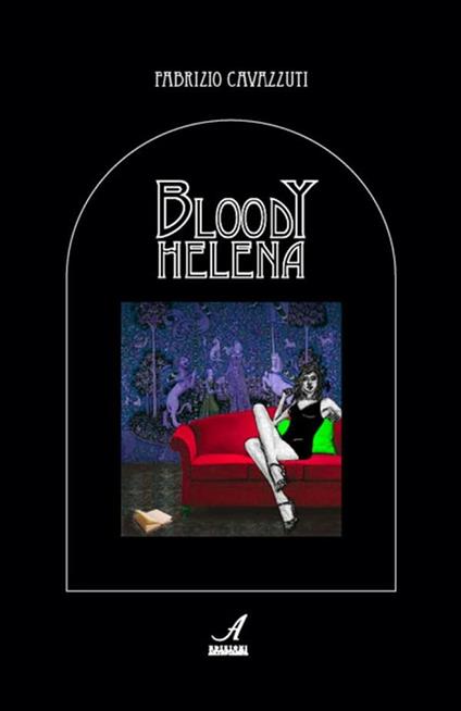 Bloody Helena - Fabrizio Cavazzuti - ebook