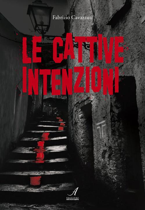 Le cattive intenzioni - Fabrizio Cavazzuti - ebook