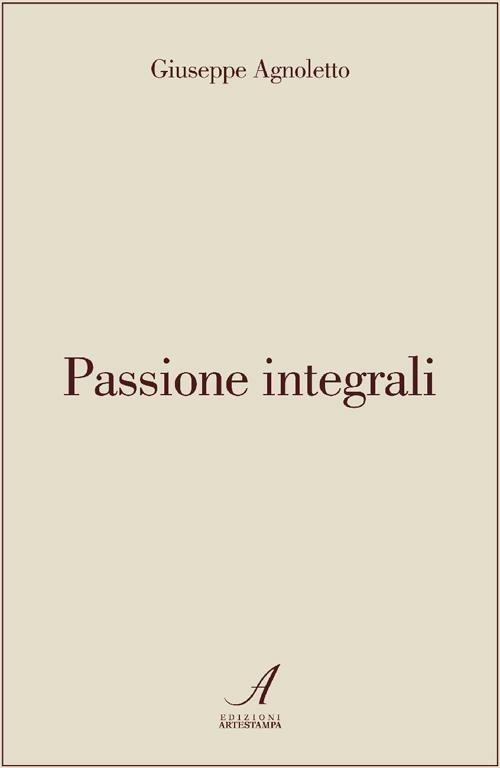 Passione integrali - Giuseppe Agnoletto - copertina