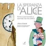 La speranza di Alice. Prima o poi tornerò a dormire nel mio lettino