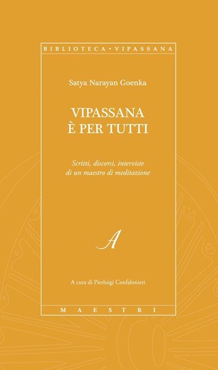 Vipassana è per tutti. Scritti, discorsi, interviste di un maestro di meditazione - Satya Narayan Goenka - copertina