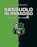 Sassuolo in paradiso. Dal sogno alla realtà