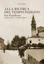 Alla ricerca del tempo passato. San Possidonio attraverso foto e cartoline d'epoca. Ediz. illustrata