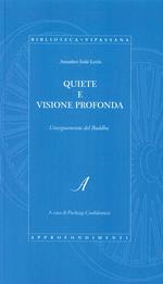 Quiete e visione profonda. L'insegnamento del Buddha