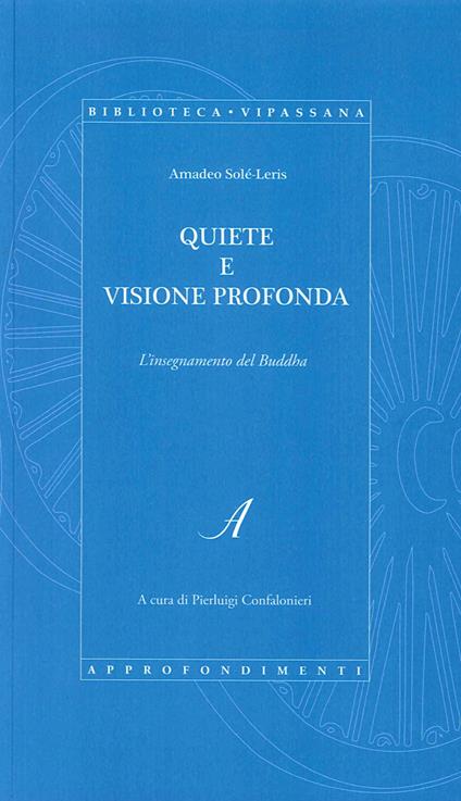 Quiete e visione profonda. L'insegnamento del Buddha - Amadeo Solé-Leris - copertina