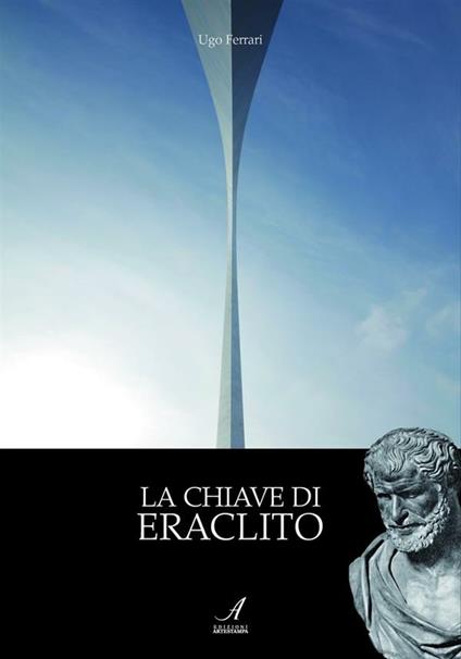 La chiave di Eraclito - Ugo Ferrari - ebook