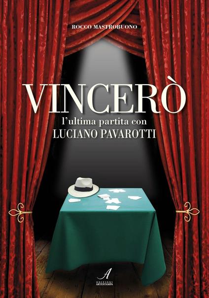 Vincerò. L'ultima partita con Luciano Pavarotti - Rocco Mastrobuono - copertina