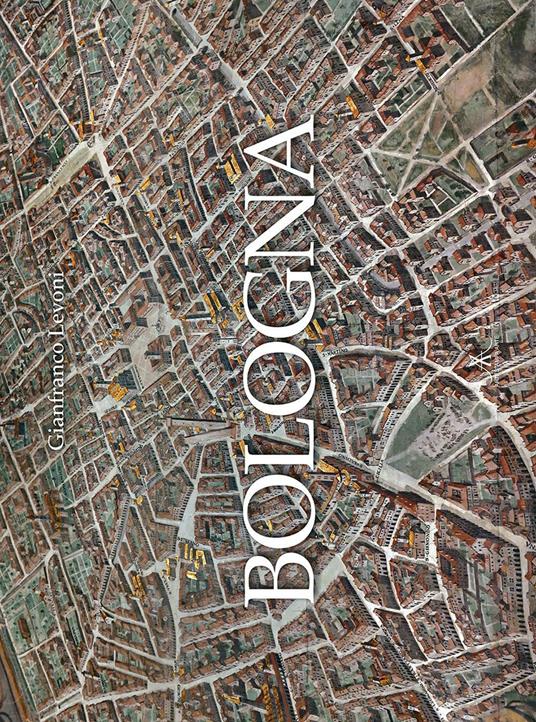 Bologna. Ediz. illustrata - Gianfranco Levoni - copertina