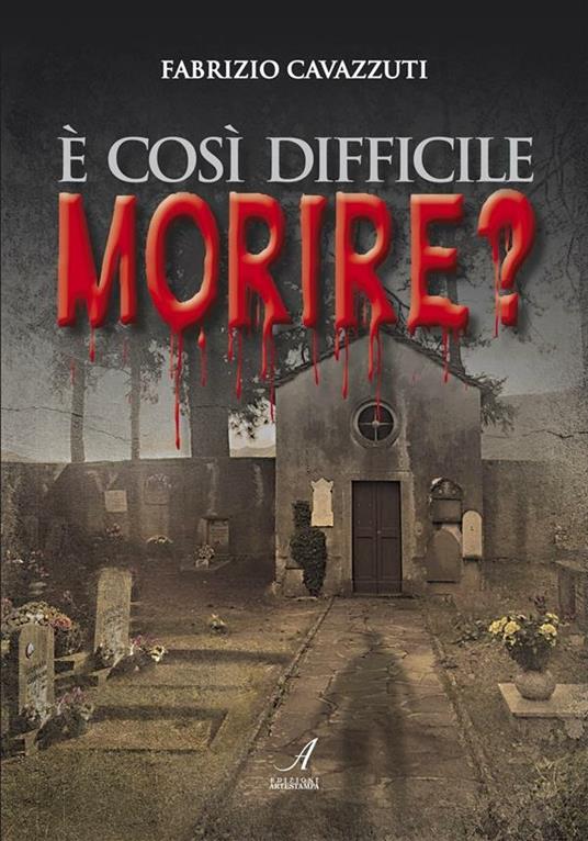 È così difficile morire? - Fabrizio Cavazzuti - ebook