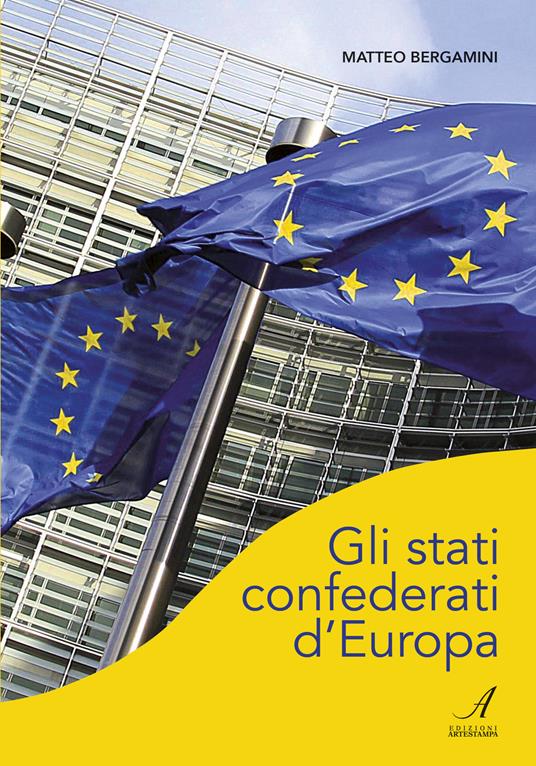 Gli stati confederati d'Europa - Matteo Bergamini - copertina