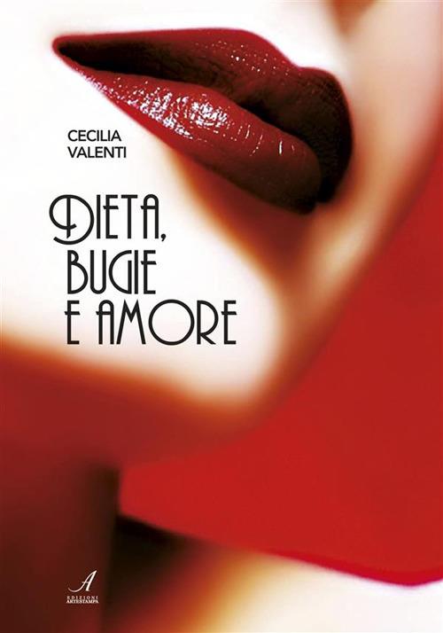 Dieta, bugie e amore - Cecilia Valenti - ebook