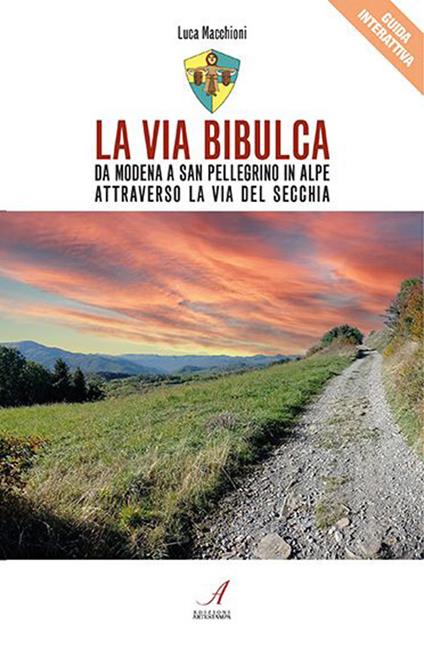 La Via Bibulca. Da Modena a San Pellegrino il Alpe, attraverso la Via del Secchia - Luca Macchioni - copertina