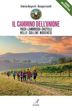 Il cammino dell'unione. Paesi, lambrusco, castelli, nelle colline modenesi