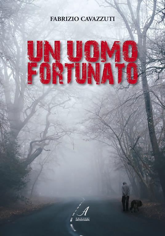 Un uomo fortunato - Fabrizio Cavazzuti - copertina