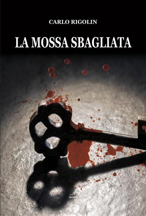 La mossa sbagliata - Carlo Rigolin - ebook