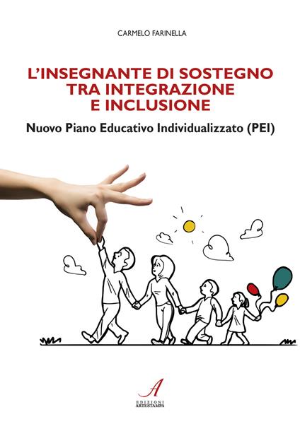 L' insegnante di sostegno tra integrazione e inclusione. Nuovo Piano Educativo Individualizzato (PEI) - Carmelo Farinella - copertina