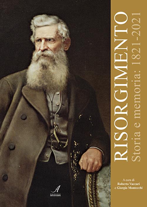 Risorgimento. Storia e memoria: 1821-2021 - copertina