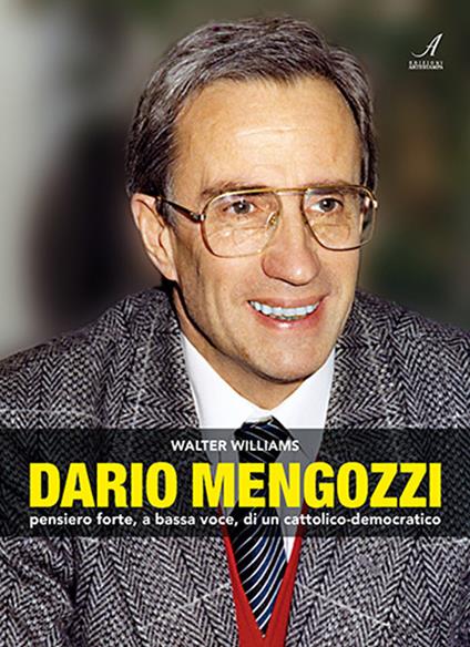 Dario Mengozzi. Pensiero forte, a bassa voce, di un cattolico-democratico - Walter Williams - copertina