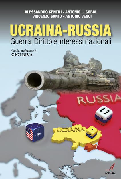 Ucraina-Russia. Guerra, diritto e interessi nazionali - Alessandro Gentili,Antonio Li Gobbi,Vincenzo Santo - copertina